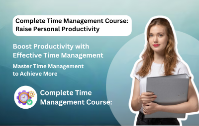 Complete Time Management Course Raise Personal Productivity